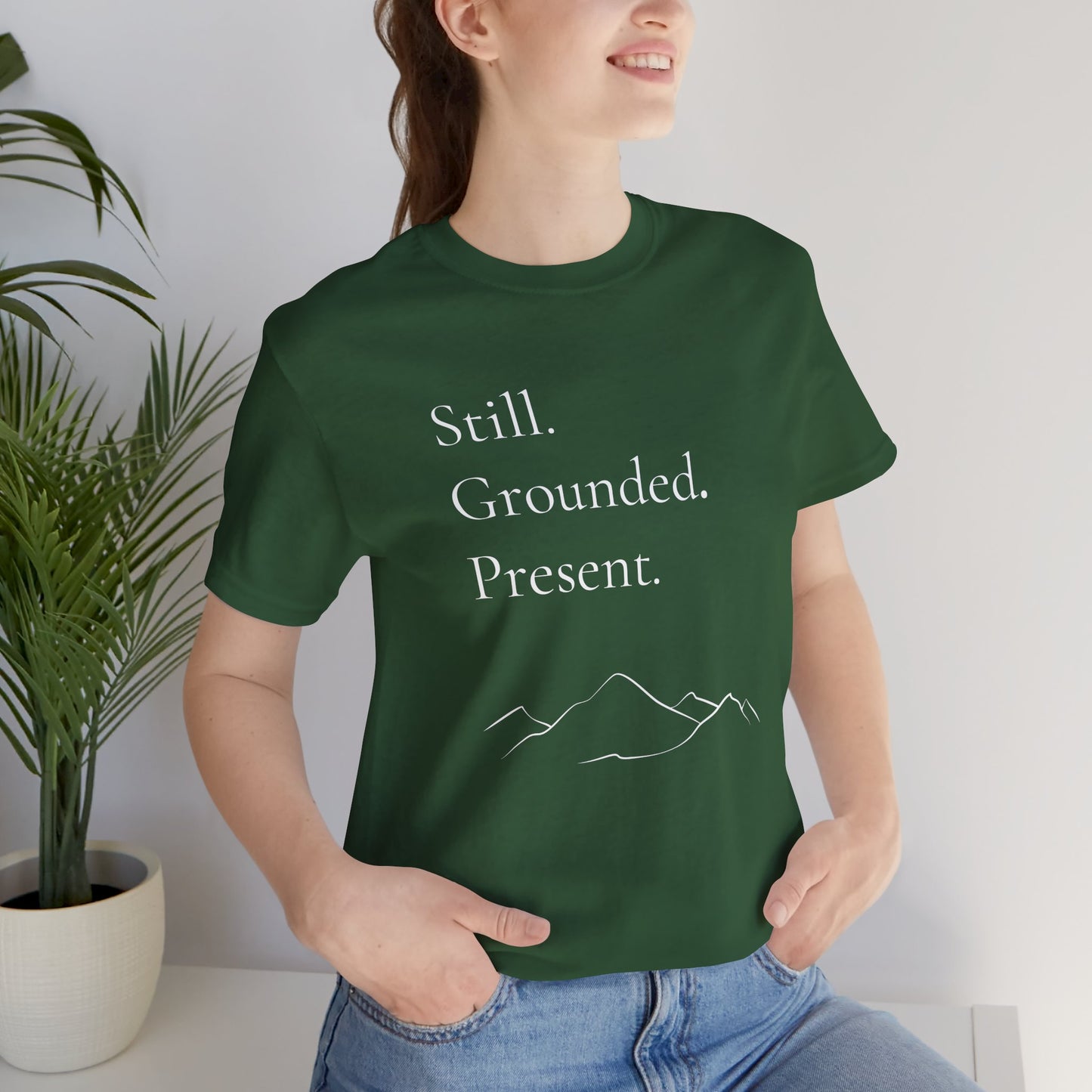 Still. Grounded. Present. T-Shirt (White Ink)