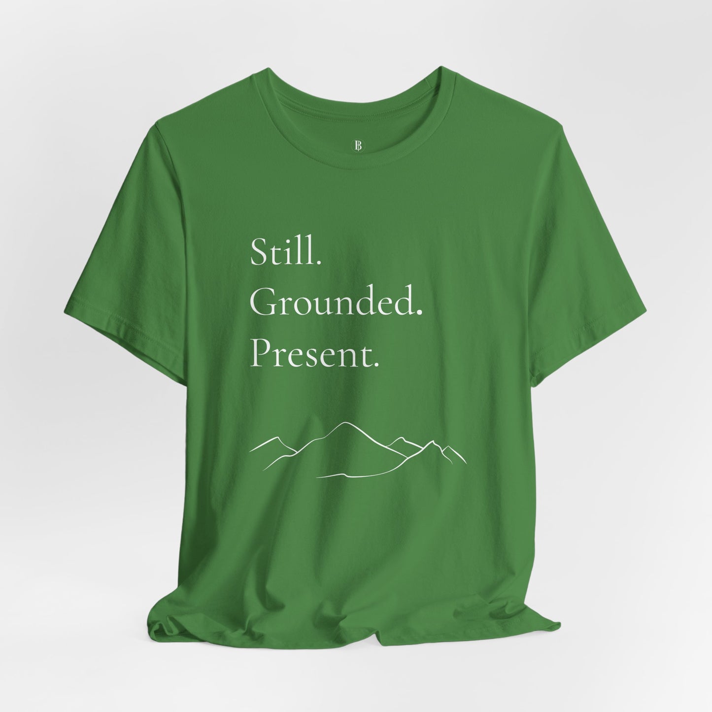 Still. Grounded. Present. T-Shirt (White Ink)
