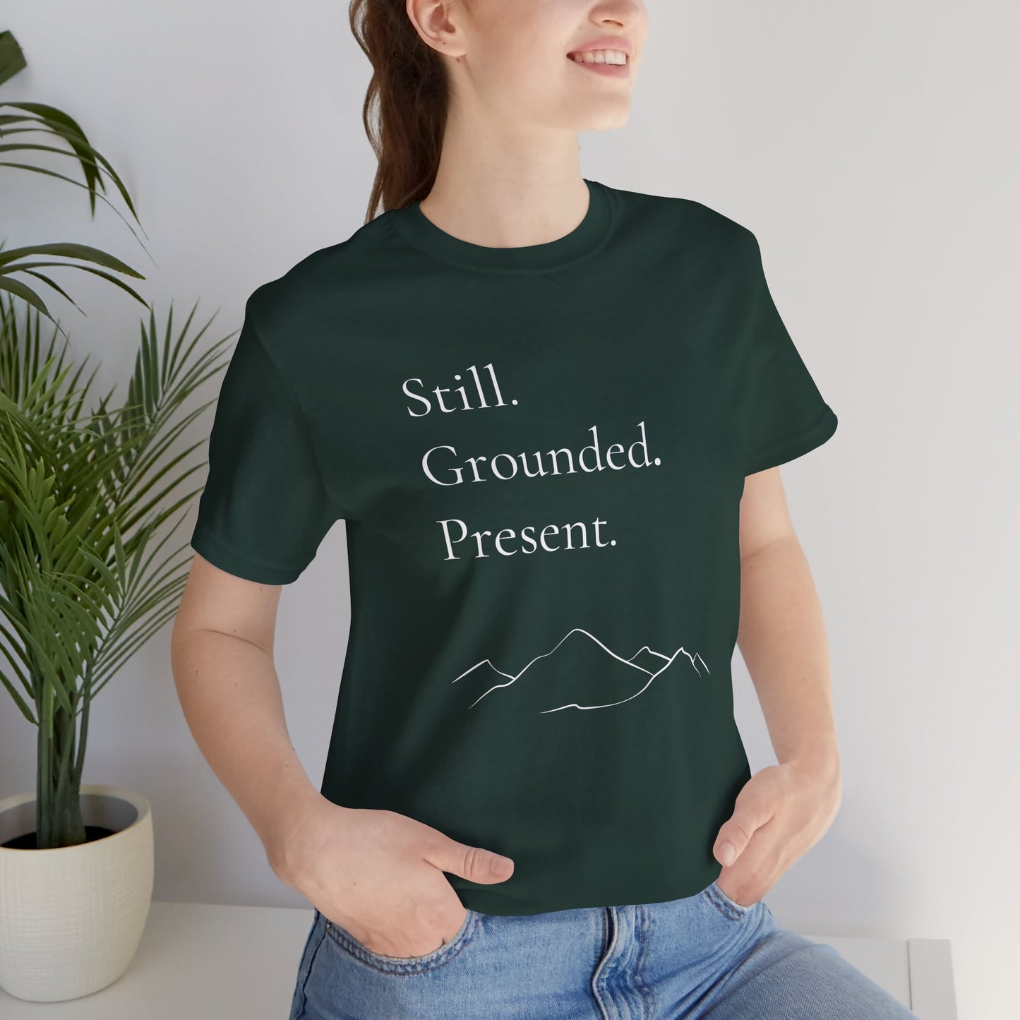 Still. Grounded. Present. T-Shirt (White Ink)