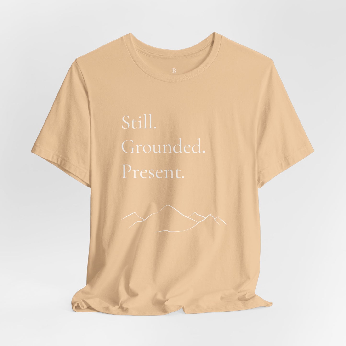 Still. Grounded. Present. T-Shirt (White Ink)