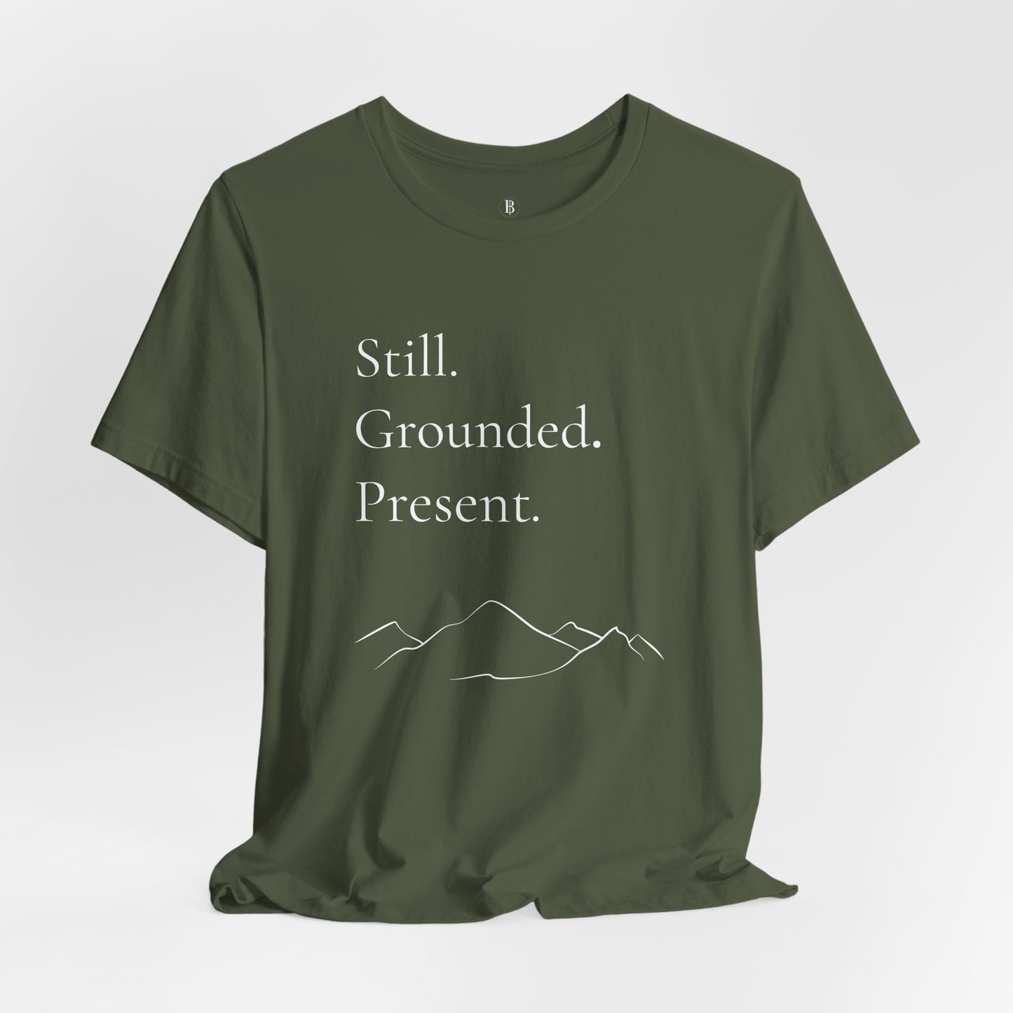 Still. Grounded. Present. T-Shirt (White Ink)