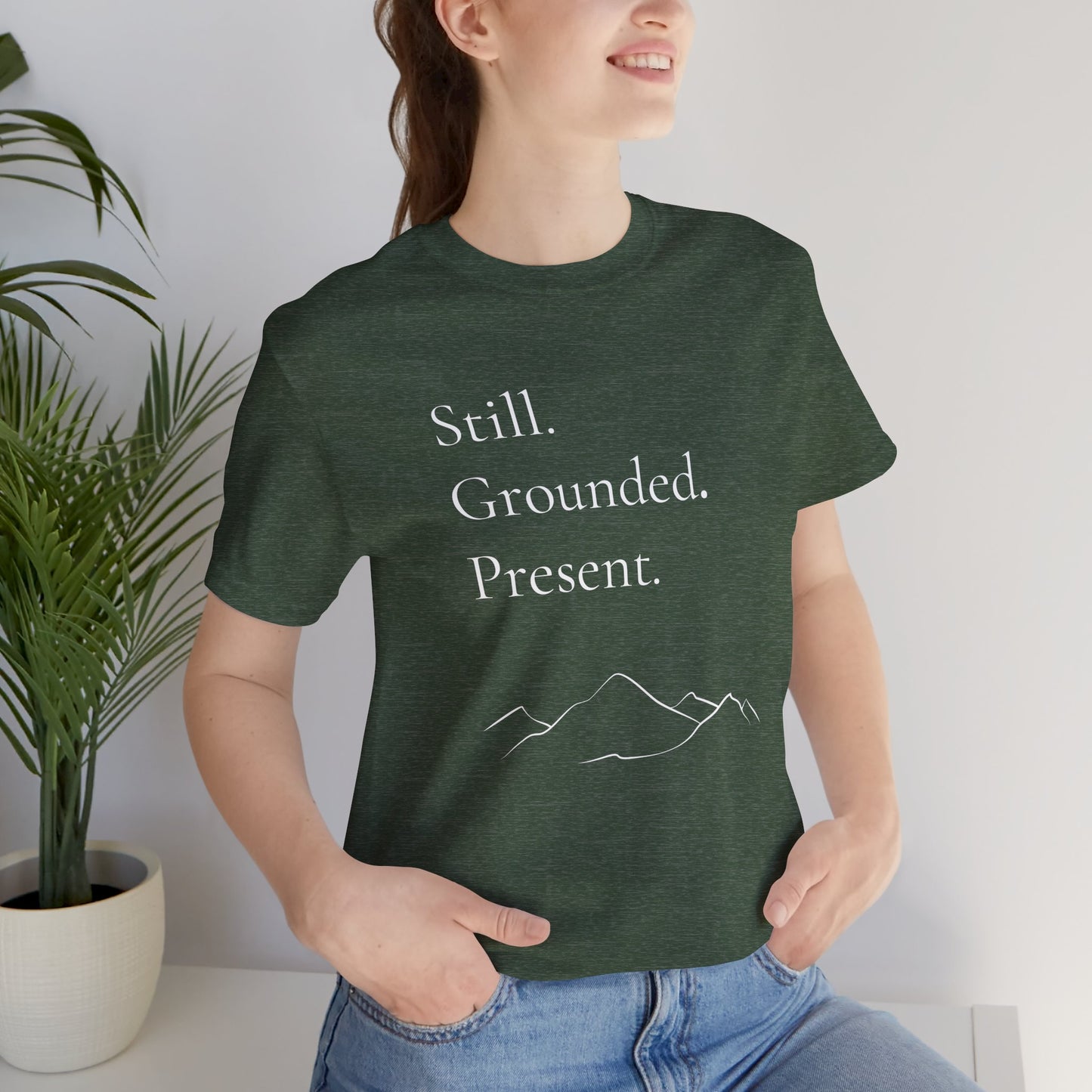 Still. Grounded. Present. T-Shirt (White Ink)
